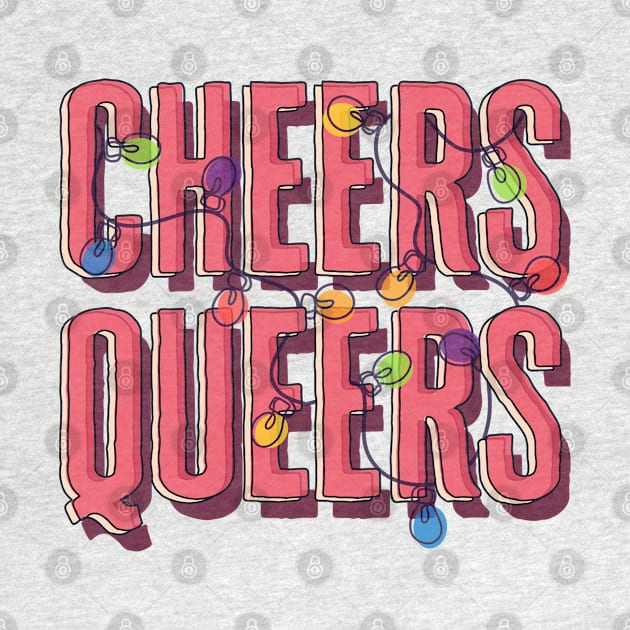 Festive Cheers Queers by Crooked Skull